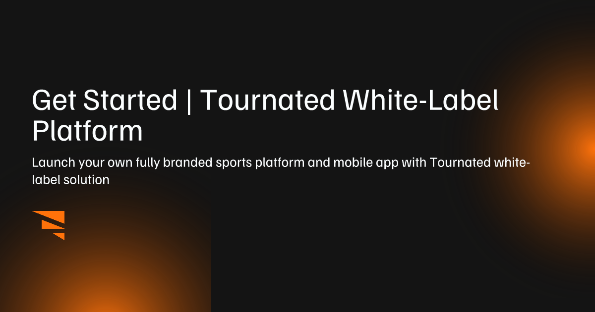 Get Started | Tournated White-Label Platform | Tournated | Find sports ...